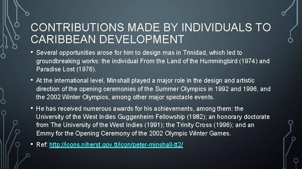 CONTRIBUTIONS MADE BY INDIVIDUALS TO CARIBBEAN DEVELOPMENT • Several opportunities arose for him to