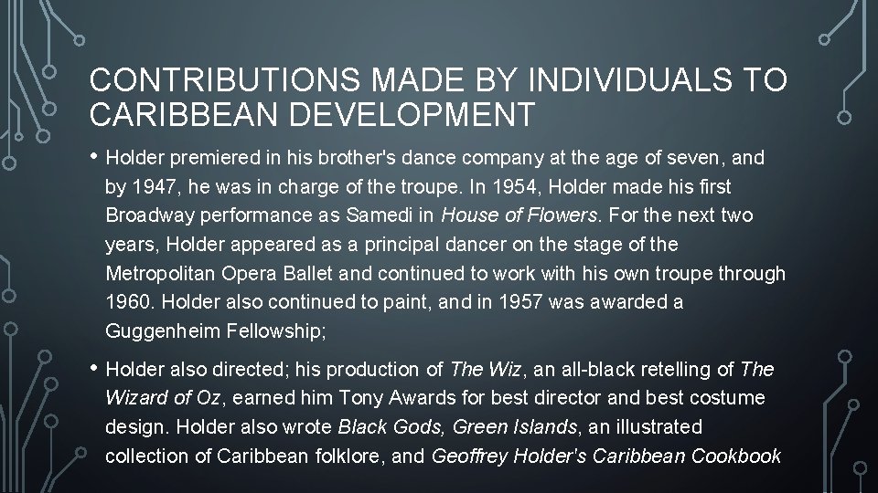 CONTRIBUTIONS MADE BY INDIVIDUALS TO CARIBBEAN DEVELOPMENT • Holder premiered in his brother's dance