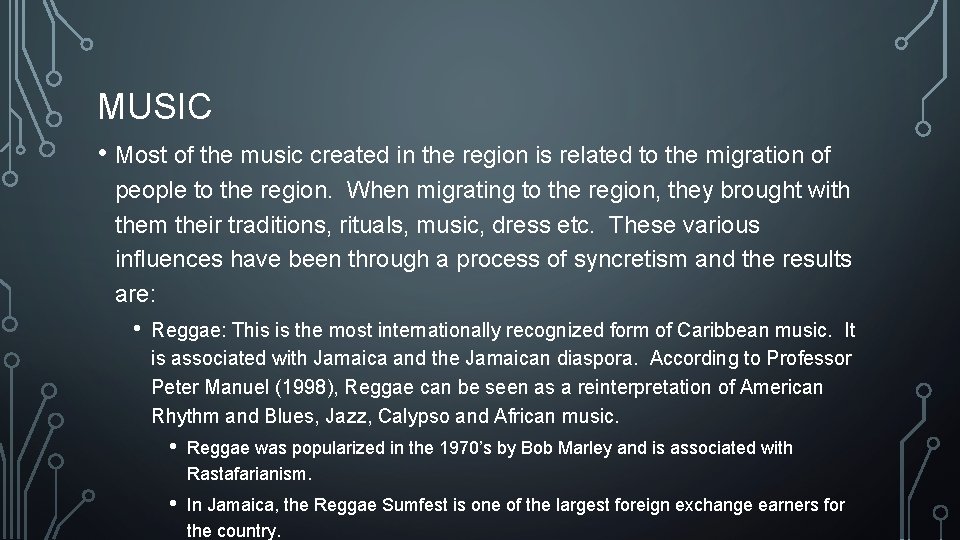 MUSIC • Most of the music created in the region is related to the