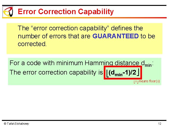 Error Correction Capability The “error correction capability” defines the number of errors that are Error Correction Capability The “error correction capability” defines the number of errors that are