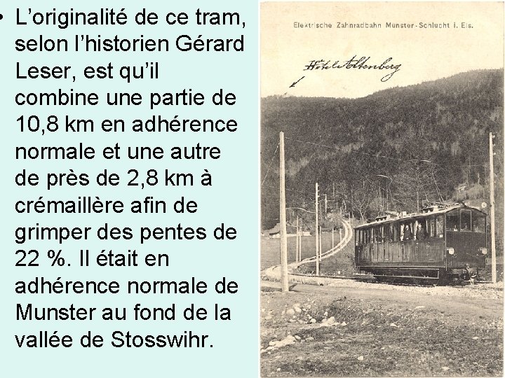  • L’originalité de ce tram, selon l’historien Gérard Leser, est qu’il combine une