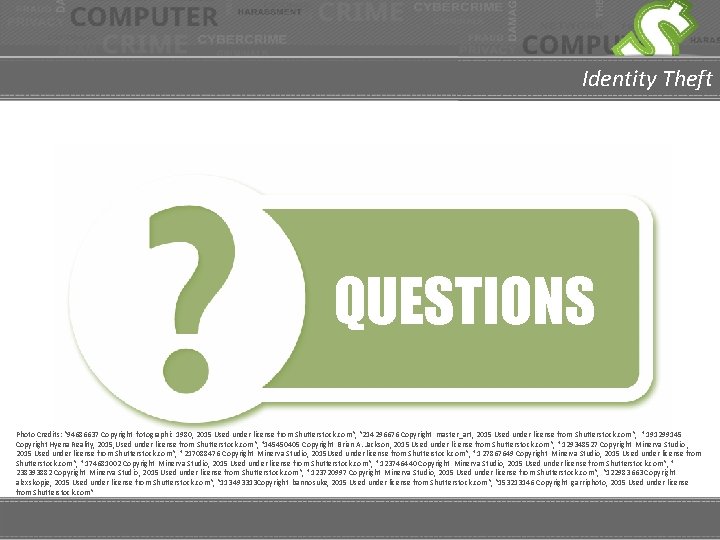 Identity Theft QUESTIONS Photo Credits: “ 94686637 Copyright fotographic 1980, 2015 Used under license