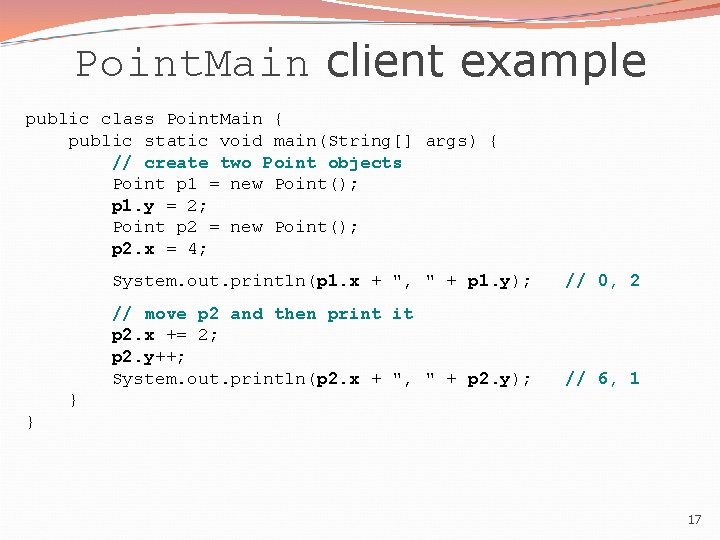Point. Main client example public class Point. Main { public static void main(String[] args)