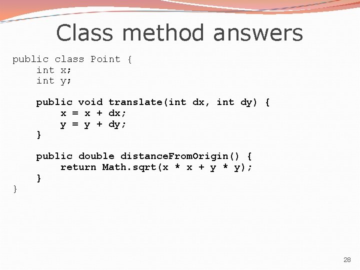 Class method answers public class Point { int x; int y; public void translate(int