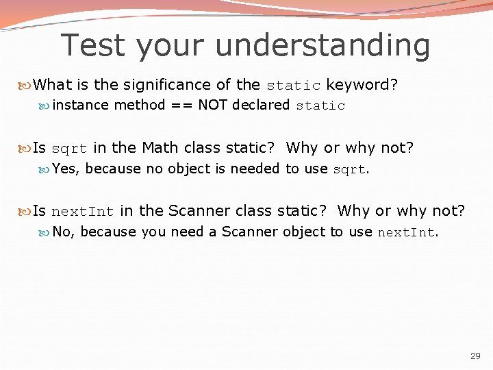Test your understanding What is the significance of the static keyword? instance method ==