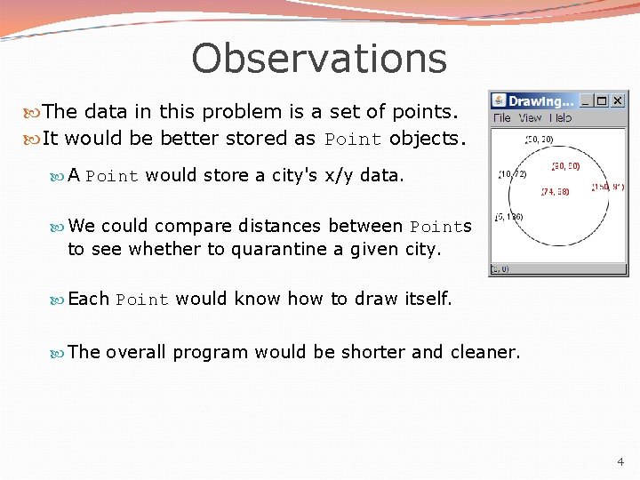 Observations The data in this problem is a set of points. It would be