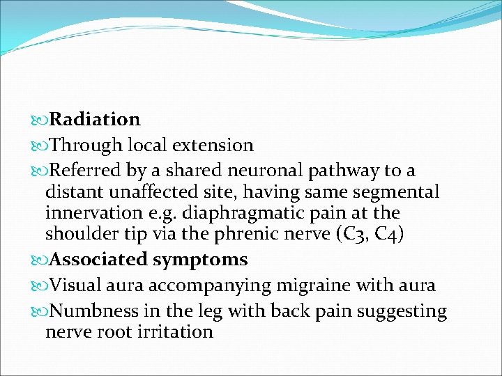  Radiation Through local extension Referred by a shared neuronal pathway to a distant