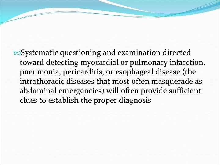  Systematic questioning and examination directed toward detecting myocardial or pulmonary infarction, pneumonia, pericarditis,