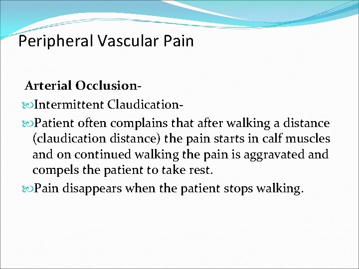 Peripheral Vascular Pain Arterial Occlusion Intermittent Claudication Patient often complains that after walking a