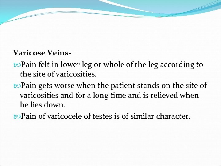 Varicose Veins Pain felt in lower leg or whole of the leg according to