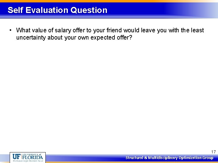 Self Evaluation Question • What value of salary offer to your friend would leave