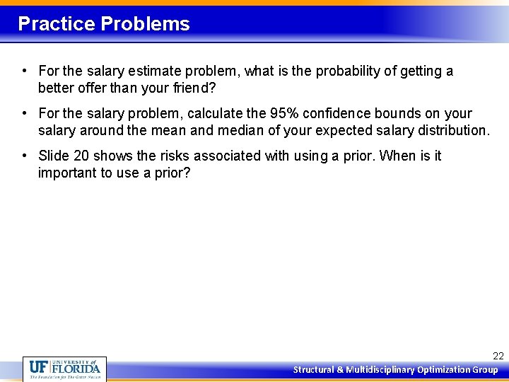 Practice Problems • For the salary estimate problem, what is the probability of getting