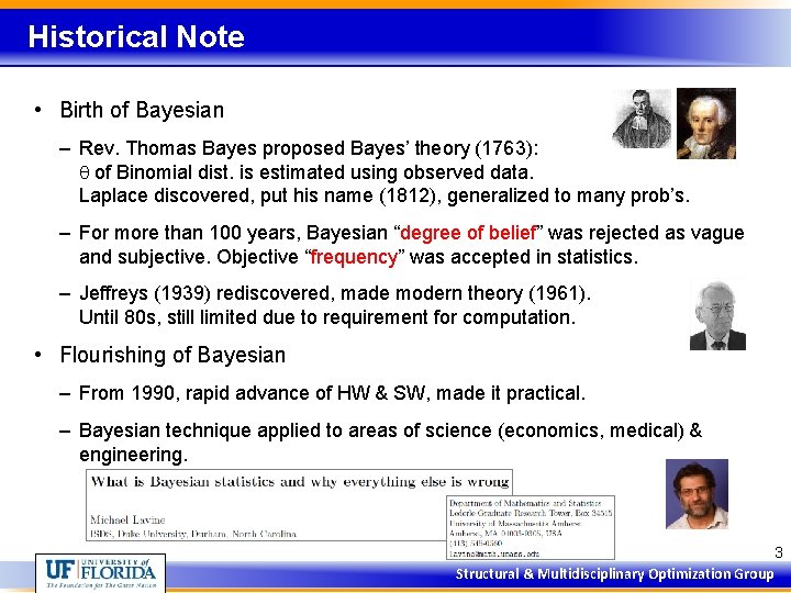 Historical Note • Birth of Bayesian – Rev. Thomas Bayes proposed Bayes’ theory (1763):