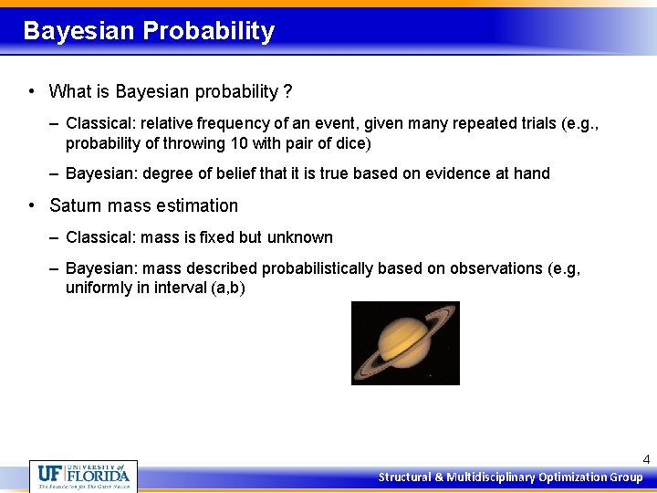 Bayesian Probability • What is Bayesian probability ? – Classical: relative frequency of an