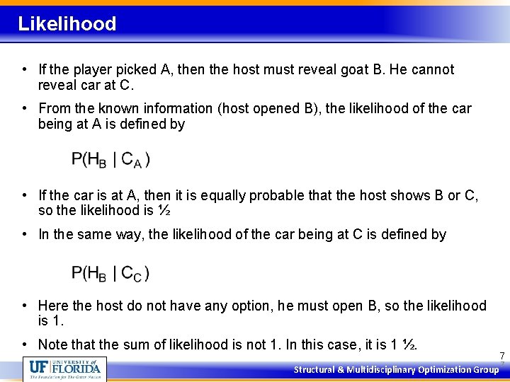 Likelihood • If the player picked A, then the host must reveal goat B.