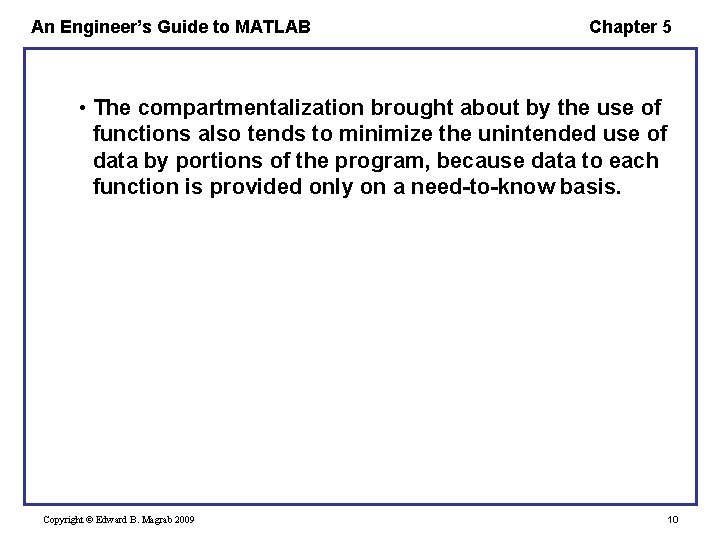 An Engineer’s Guide to MATLAB Chapter 5 • The compartmentalization brought about by the