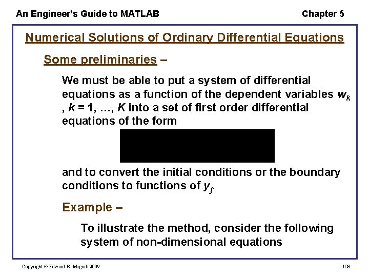 An Engineer’s Guide to MATLAB Chapter 5 Numerical Solutions of Ordinary Differential Equations Some