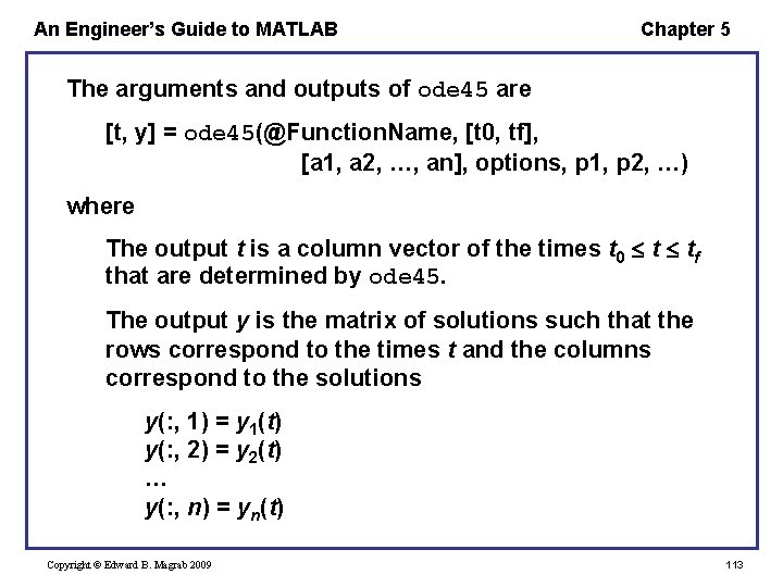 An Engineer’s Guide to MATLAB Chapter 5 The arguments and outputs of ode 45