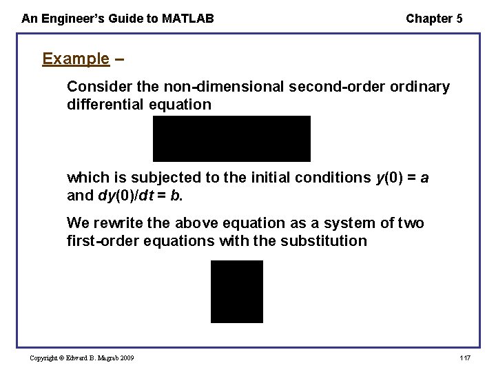 An Engineer’s Guide to MATLAB Chapter 5 Example – Consider the non-dimensional second-order ordinary