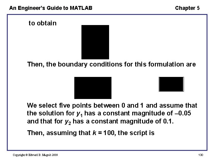 An Engineer’s Guide to MATLAB Chapter 5 to obtain Then, the boundary conditions for