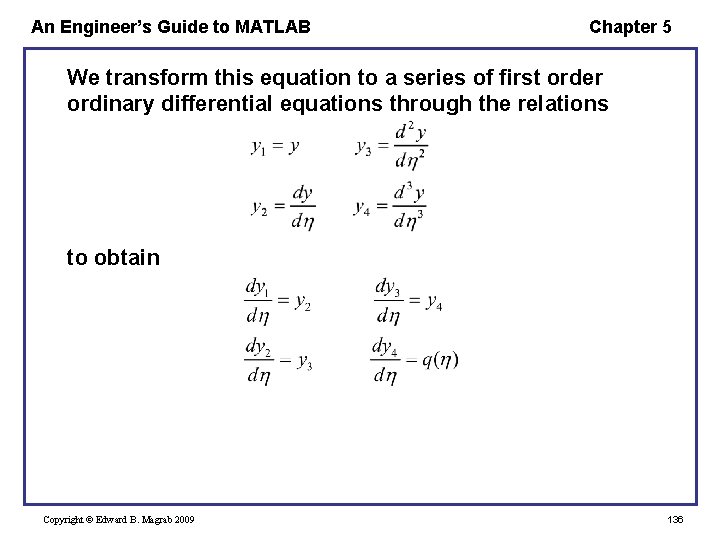 An Engineer’s Guide to MATLAB Chapter 5 We transform this equation to a series