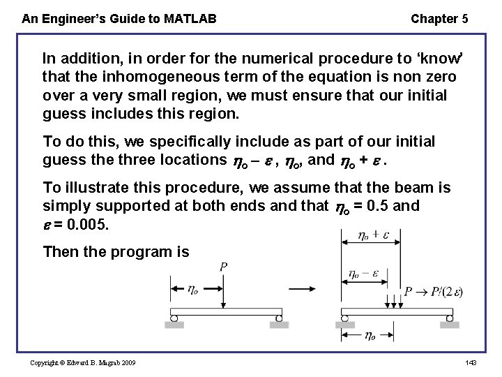 An Engineer’s Guide to MATLAB Chapter 5 In addition, in order for the numerical