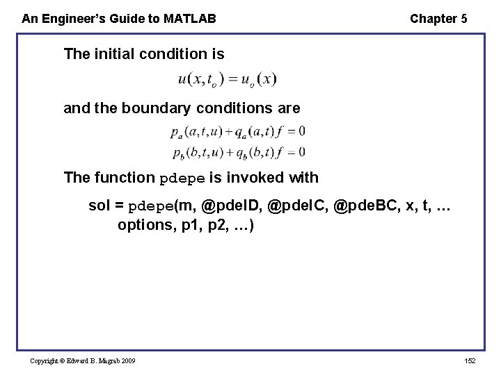 An Engineer’s Guide to MATLAB Chapter 5 The initial condition is and the boundary