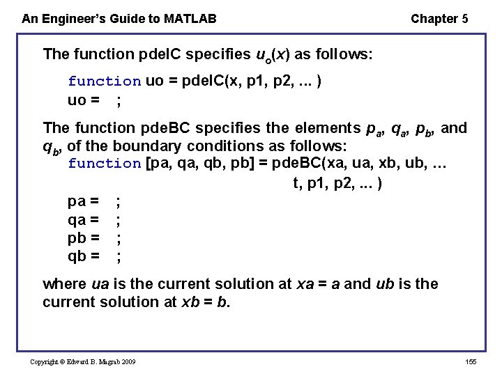 An Engineer’s Guide to MATLAB Chapter 5 The function pde. IC specifies uo(x) as