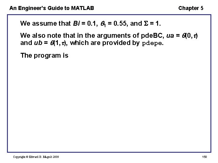 An Engineer’s Guide to MATLAB Chapter 5 We assume that Bi = 0. 1,