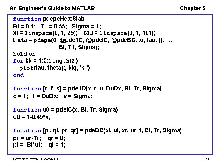 An Engineer’s Guide to MATLAB Chapter 5 function pdepe. Heat. Slab Bi = 0.