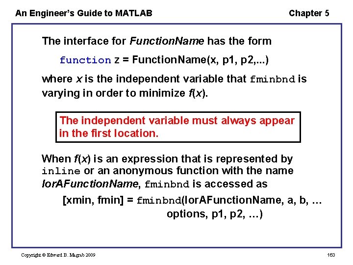An Engineer’s Guide to MATLAB Chapter 5 The interface for Function. Name has the