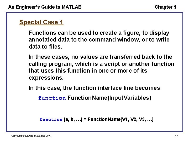 An Engineer’s Guide to MATLAB Chapter 5 Special Case 1 Functions can be used