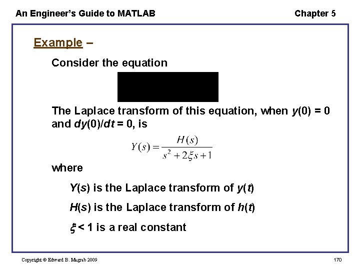 An Engineer’s Guide to MATLAB Chapter 5 Example – Consider the equation The Laplace