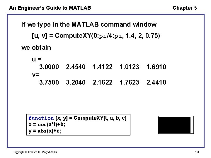 An Engineer’s Guide to MATLAB Chapter 5 If we type in the MATLAB command