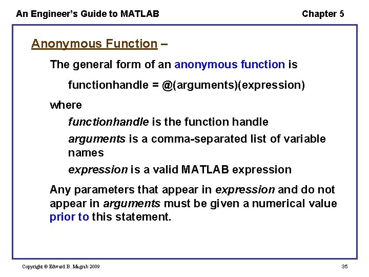 An Engineer’s Guide to MATLAB Chapter 5 Anonymous Function – The general form of