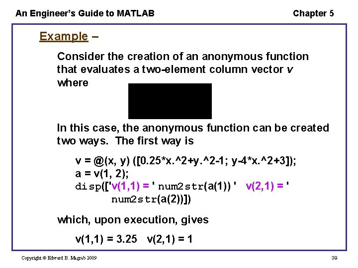 An Engineer’s Guide to MATLAB Chapter 5 Example – Consider the creation of an