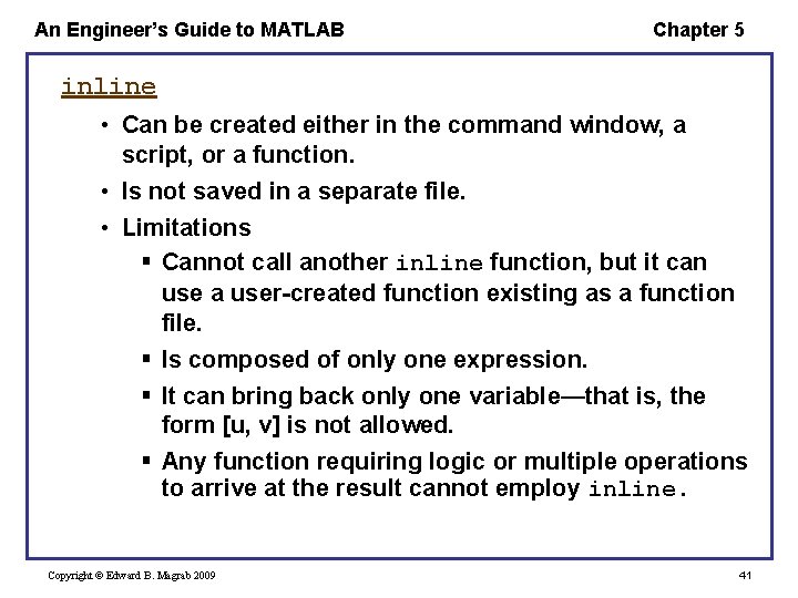 An Engineer’s Guide to MATLAB Chapter 5 inline • Can be created either in