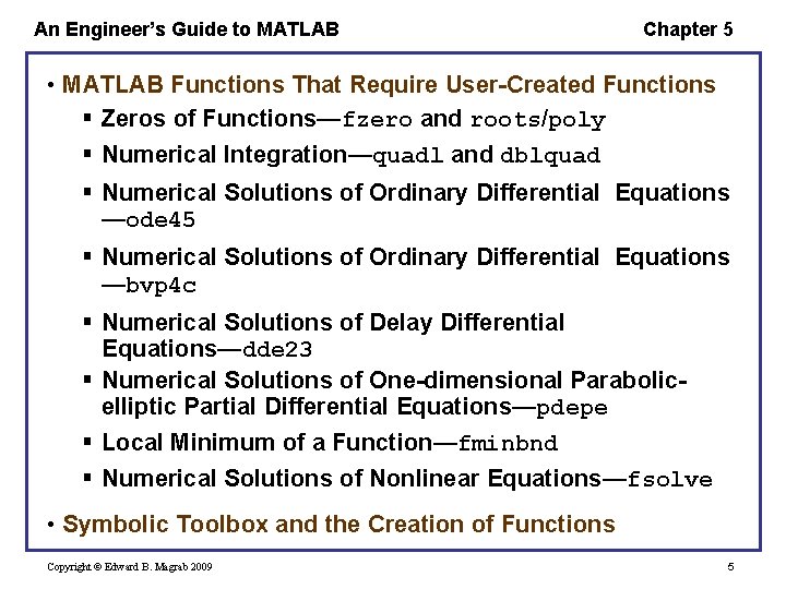 An Engineer’s Guide to MATLAB Chapter 5 • MATLAB Functions That Require User-Created Functions