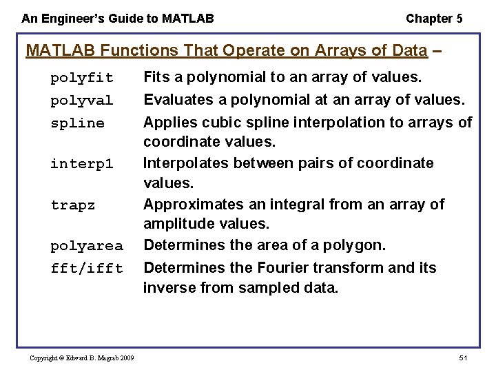 An Engineer’s Guide to MATLAB Chapter 5 MATLAB Functions That Operate on Arrays of