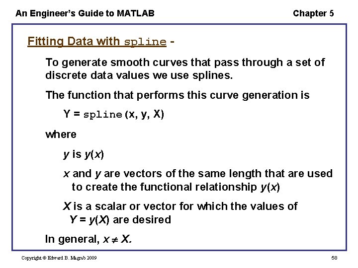 An Engineer’s Guide to MATLAB Chapter 5 Fitting Data with spline To generate smooth