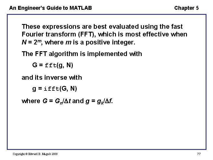 An Engineer’s Guide to MATLAB Chapter 5 These expressions are best evaluated using the
