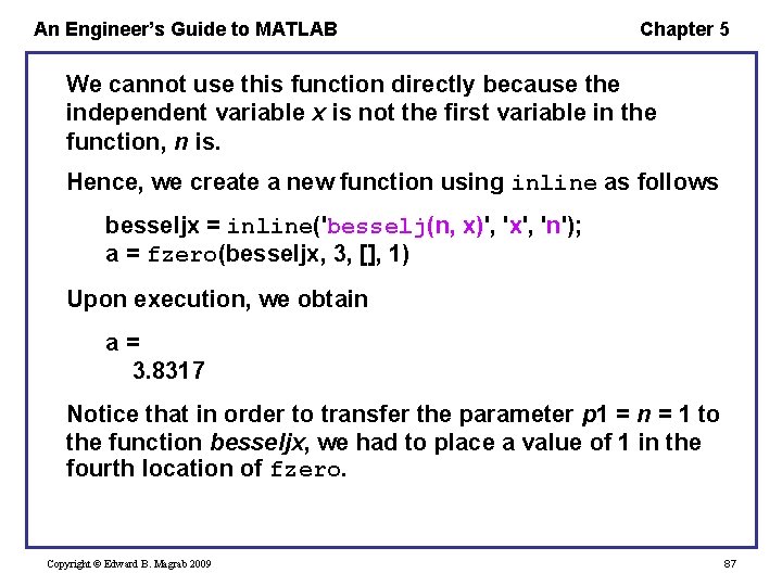 An Engineer’s Guide to MATLAB Chapter 5 We cannot use this function directly because