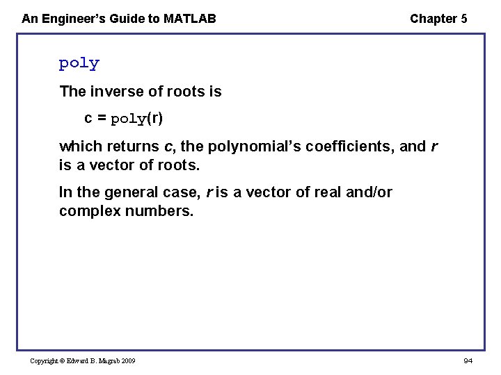 An Engineer’s Guide to MATLAB Chapter 5 poly The inverse of roots is c
