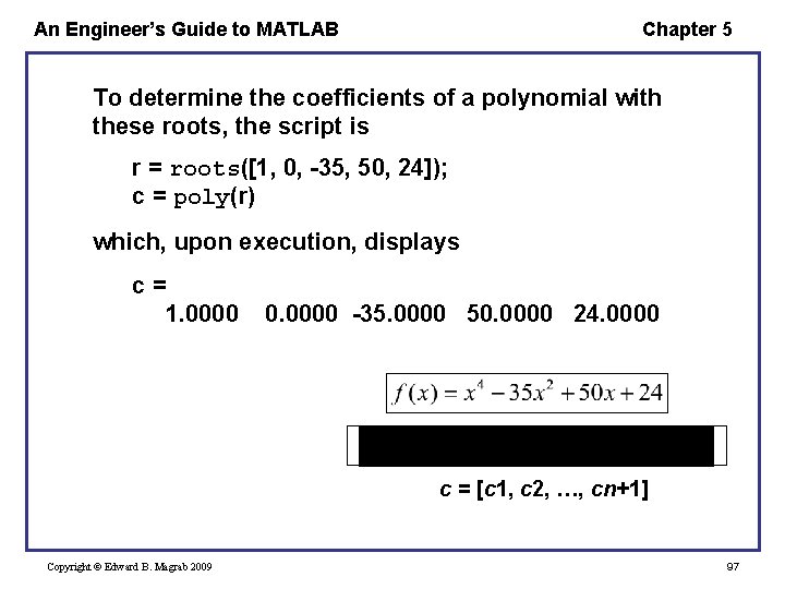 An Engineer’s Guide to MATLAB Chapter 5 To determine the coefficients of a polynomial