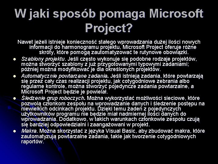 W jaki sposób pomaga Microsoft Project? Nawet jeżeli istnieje konieczność stałego wprowadzania dużej ilości