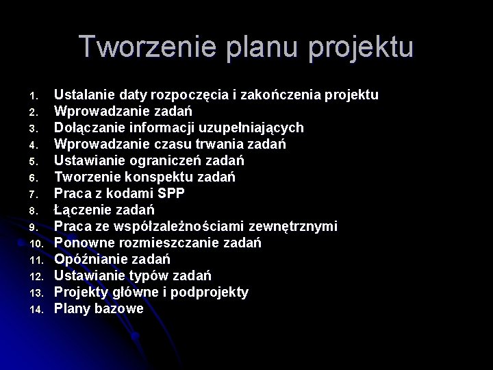 Tworzenie planu projektu 1. 2. 3. 4. 5. 6. 7. 8. 9. 10. 11.