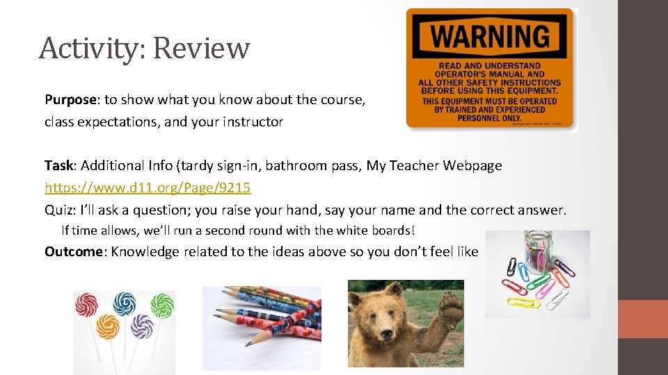 Activity: Review Purpose: to show what you know about the course, class expectations, and