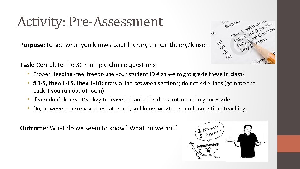 Activity: Pre-Assessment Purpose: to see what you know about literary critical theory/lenses Task: Complete