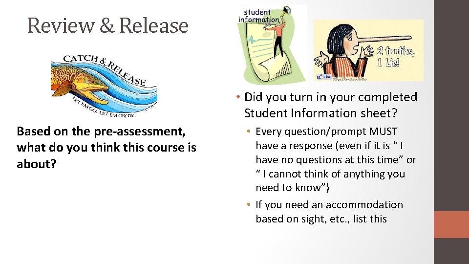 Review & Release • Did you turn in your completed Student Information sheet? Based