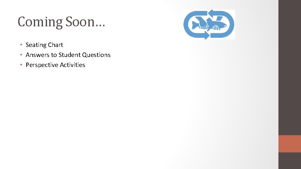 Coming Soon… • Seating Chart • Answers to Student Questions • Perspective Activities 